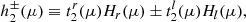 $$ \begin{aligned} h^{\pm }_2(\mu )\equiv t^{r}_2(\mu ) H_{r}(\mu ) \pm t^{l}_2(\mu )H_{l}(\mu ), \end{aligned} $$