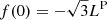 $ f(0)=-\sqrt{3}L^{\mathrm{P}} $