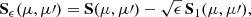$$ \begin{aligned} \mathbf{S }_\epsilon (\mu ,\mu \prime )= \mathbf{S }(\mu ,\mu \prime )- \sqrt{\epsilon } \,\mathbf{S }_1(\mu ,\mu \prime ), \end{aligned} $$