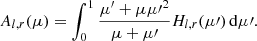 $$ \begin{aligned} A_{l,r}(\mu )=\int _0^1\frac{\mu ^{\prime } +\mu {\mu \prime }^2}{\mu + \mu \prime }H_{l,r}(\mu \prime )\,\mathrm{d}\mu \prime . \end{aligned} $$