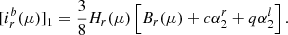 $$ \begin{aligned}{[i_r^b(\mu )]_1} = \frac{3}{8}{H_r}(\mu )\left[ {{B_r}(\mu ) + c\alpha _2^r + q\alpha _2^l} \right]. \end{aligned} $$