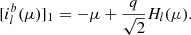 $$ \begin{aligned}{[i_l^b(\mu )]_1} = - \mu + \frac{q}{{\sqrt 2 }}{H_l}(\mu ). \end{aligned} $$