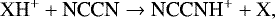 \begin{equation*} \textrm{XH}^&#x002B; &#x002B; \textrm{NCCN} \rightarrow {\textrm{NCCNH}}^&#x002B; &#x002B;\textrm{X},\end{equation*}