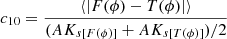 $ c_{10}=\dfrac{\langle|F(\phi)-T(\phi)|\rangle}{(AK_{s[F(\phi)]}+AK_{s[T(\phi)]})/2} $