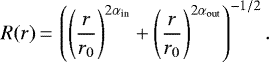 Mathematical equation: \begin{equation*} R(r) \,{=}\, \left( \left( \frac{r}{r_0} \right)^{2\alpha_{\textrm{in}}} + \left(\frac{r}{r_0}\right)^{2\alpha_{\textrm{out}}} \right)^{-1/2} .\end{equation*}