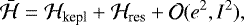 \begin{equation*} \bar{\mathcal H} = {\mathcal H}_{\textrm{kepl}} &#x002B; {\mathcal H}_{\textrm{res}} &#x002B; \mathcal O(e^2,{I}^2), \end{equation*}