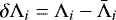 $\delta{\Lambda}_i={\Lambda}_i-\bar{\Lambda}_i$