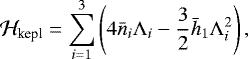 \begin{equation*}{\mathcal H}_{\textrm{kepl}} = \sum_{i=1}^3\left(4\bar n_i {\Lambda}_i - \frac{3}{2} \bar h_1 {\Lambda}_i^2\right), \vspace*{-3pt}\end{equation*}