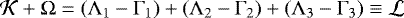 ${\mathcal K}&#x002B;{\Omega} = ({\Lambda}_1-{\Gamma}_1)&#x002B;({\Lambda}_2-{\Gamma}_2)&#x002B;({\Lambda}_3-{\Gamma}_3) \equiv {\mathcal L}$