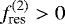 $f_{\textrm{res}}^{(2)}>0$