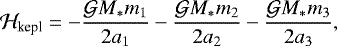 \begin{equation*}{\mathcal H}_{\textrm{kepl}} = -\frac{{\mathcal G} M_* m_1}{2a_1} - \frac{{\mathcal G} M_* m_2}{2a_2} - \frac{{\mathcal G} M_* m_3}{2a_3}, \end{equation*}