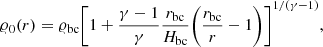 $$ \begin{aligned} \varrho _0(r) = \varrho _{\rm bc} \Bigg [1+ \frac{\gamma - 1}{\gamma } \frac{r_{\rm bc}}{H_{\rm bc}} \bigg (\frac{r_{\rm bc}}{r} - 1 \bigg ) \Bigg ] ^{1/(\gamma - 1)},\end{aligned} $$