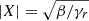 $ |X| =\sqrt{\beta /{\gamma }_{r}} $
