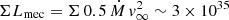 $ \Sigma L_{\mathrm{mec}} =\Sigma\,0.5\,\dot{M}\,v_\infty^{2}\sim 3\times10^{35} $