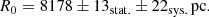 $$ \begin{aligned} R_0 = 8178 \pm 13_\mathrm{stat.} \pm 22_\mathrm{sys.} \,\mathrm{pc} .\nonumber \end{aligned} $$