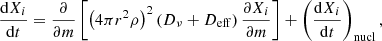 Mathematical equation: $$ \begin{aligned} \frac{\mathrm{d}X_i}{\mathrm{d}t} = \frac{\partial }{\partial m} \left[\left(4 \pi r^2 \rho \right)^2 \left(D_\nu + D_{\rm eff} \right) \frac{\partial X_i}{\partial m} \right] + \left(\frac{\mathrm{d} X_i}{\mathrm{d} t}\right)_{\rm nucl}, \end{aligned} $$