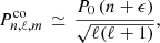 Mathematical equation: $$ \begin{aligned} P^\mathrm{co}_{n,\ell ,m} \, \simeq \, \frac{P_0 \left( n+\epsilon \right)}{\sqrt{\ell (\ell +1)}}, \end{aligned} $$