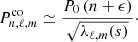 Mathematical equation: $$ \begin{aligned} P^\mathrm{co}_{n,\ell ,m} \simeq \frac{P_0 \left( n+\epsilon \right)}{\sqrt{\lambda _{\ell ,m}(s)}}\cdot \end{aligned} $$