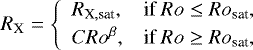 Mathematical equation: \begin{equation*}R_{\text{X}} = \left \{ \begin{array}{ll} R_{\text{X},\text{sat}}, & \text{if } Ro \le Ro_{\text{sat}},\\[2pt] C Ro^{\beta}, & \text{if } Ro \ge Ro_{\text{sat}},\\ \end{array} \right. \end{equation*}