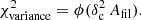 Mathematical equation: $$ \begin{aligned} \chi ^2_{\rm variance} = \phi (\delta _{\rm c}^2\,A_{\mathrm{fil}}). \end{aligned} $$
