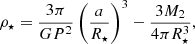 Mathematical equation: $$ \begin{aligned} \rho _{\star } = \frac{3 \pi }{GP^2} \left( \frac{a}{R_{\star }} \right)^3 - \frac{3M_2}{4 \pi R_{\star }^3}, \end{aligned} $$