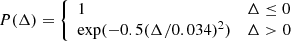Mathematical equation: $$ \begin{aligned} P(\Delta ) = \left\{ \begin{array}{ll} 1&\Delta \le 0 \\ \exp (-0.5(\Delta /0.034)^2)&\Delta > 0 \\ \end{array} \right.\nonumber \end{aligned} $$