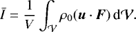 Mathematical equation: \begin{equation*} \bar{I} = \frac{1}{V}\int_{\mathcal{V}} \rho_0(\bm{u}\cdot\bm{F})\,\text{d}\mathcal{V}. \end{equation*}