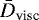 Mathematical equation: $\bar{D}_{\text{visc}}$