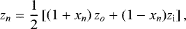 Mathematical equation: \begin{equation*} z_n=\frac{1}{2}\left[\left(1+x_n\right)z_o+(1-x_n)z_{\textrm{i}}\right], \end{equation*}