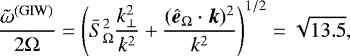 Mathematical equation: \begin{equation*} \frac{\tilde{\omega}^{\text{(GIW)}}}{2\Omega} = \left(\bar{S}_{\Omega}^2\frac{k_{\perp}^2}{k^2} + \frac{(\hat{\bm{e}}_{\Omega}\cdot\bm{k})^2}{k^2}\right)^{1/2} = \sqrt{13.5},\end{equation*}
