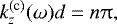 Mathematical equation: \begin{equation*} k_z^{(\text{c})}(\omega)d = n\uppi,\end{equation*}