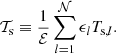 Mathematical equation: $$ \begin{aligned} \mathcal{T} _{\mathrm{s} } \equiv \frac{1}{\mathcal{E} } \sum _{l=1}^{\mathcal{N} } \epsilon _l T_{\mathrm{s} ,l}. \end{aligned} $$