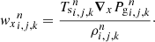 Mathematical equation: $$ \begin{aligned} {{ w}_{x}}^n_{i,j,k} = \frac{{T_{\mathrm{s} }}_{i,j,k}^n{\boldsymbol{\nabla }}_{x} {P_{\mathrm{g} }}_{i,j,k}^n }{\rho _{i,j,k}^n}\cdot \end{aligned} $$