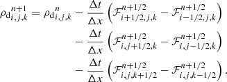 Mathematical equation: $$ \begin{aligned} {\rho _{\mathrm{d} }}_{i,j,k}^{n + 1} = {\rho _{\mathrm{d} }}_{i,j,k}^{n}&- \frac{\Delta t}{\Delta x} \left(\mathcal{F} ^{n+1/2}_{i+ 1/2,j,k} -\mathcal{F} ^{n+1/2}_{i- 1/2,j,k}\right) \nonumber \\& -\frac{\Delta t}{\Delta x} \left(\mathcal{F} ^{n+1/2}_{i,j+ 1/2,k} -\mathcal{F} ^{n+1/2}_{i,j- 1/2,k}\right) \nonumber \\& - \frac{\Delta t}{\Delta x} \left(\mathcal{F} ^{n+1/2}_{i,j,k+ 1/2} -\mathcal{F} ^{n+1/2}_{i,j,k- 1/2}\right). \end{aligned} $$
