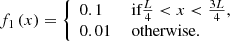 Mathematical equation: $$ \begin{aligned} f_1\left(x\right) = \left\{ \begin{array}{ll} 0.1&\text{ if} \frac{L}{4} < x < \frac{3L}{4}, \\ 0.01&\text{ otherwise.} \end{array} \right. \end{aligned} $$