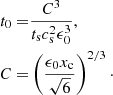 Mathematical equation: $$ \begin{aligned} t_0 =&\frac{C^3}{t_{\mathrm{s} } c_{\mathrm{s} }^2 \epsilon _0^3}, \nonumber \\ C =&\left(\frac{\epsilon _0 x_{\mathrm{c} }}{\sqrt{6}}\right)^{2/3}\cdot \end{aligned} $$