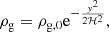Mathematical equation: $$ \begin{aligned} \rho _{\mathrm{g} } = \rho _{\mathrm{g} ,0} \mathrm{e}^{-\frac{{ y}^2}{2 \mathcal{H} ^2}}, \end{aligned} $$