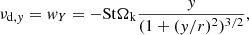Mathematical equation: $$ \begin{aligned} \nu _{\mathrm{d} ,{ y}}= { w}_Y = - \mathrm{St} \Omega _{\mathrm{k} } \frac{{ y}}{(1+({ y}/r)^2)^{3/2}}, \end{aligned} $$