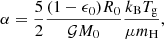 Mathematical equation: $$ \begin{aligned} \alpha = \frac{5}{2}\frac{(1-\epsilon _0) R_0 }{ \mathcal{G} M_0}\frac{k_{\mathrm{B} }T_{\mathrm{g} }}{\mu m_{\mathrm{H} }}, \end{aligned} $$