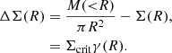 Mathematical equation: $$ \begin{aligned} \Delta \Sigma (R)&=\frac{M({ < }R)}{\pi R^2} - \Sigma (R),\nonumber \\&=\Sigma _{\rm crit} \gamma (R). \end{aligned} $$