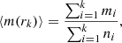 Mathematical equation: $$ \begin{aligned} \langle m(r_k) \rangle = \frac{\sum _{i = 1}^k{m_i}}{\sum _{i = 1}^k{n_i}}, \end{aligned} $$