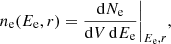 Mathematical equation: $$ \begin{aligned} n_{\rm e}(E_{\rm e}, r) = \frac{\mathrm{d} N_{\rm e}}{\mathrm{d} V \, \mathrm{d} E_{\rm e}} \biggr \vert _{E_{\rm e}, r}, \end{aligned} $$