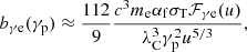 Mathematical equation: $$ \begin{aligned} b_{\rm \gamma e}(\gamma _{\rm p}) \approx \frac{112}{9} \frac{{c}^3 m_{\rm e} \alpha _{\rm f} \sigma _{\rm T}\mathcal{F} _{\rm \gamma e}(u)}{\lambda _{\rm C}^3 \gamma _{\rm p}^2 u^{5/3}}, \end{aligned} $$