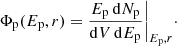 Mathematical equation: $$ \begin{aligned} \Phi _{\rm p}(E_{\rm p}, r) = \frac{E_{\rm p} \, \mathrm{d} N_{\rm p}}{\mathrm{d}V \, \mathrm{d}E_{\rm p}}\biggr \vert _{E_{\rm p}, r}\cdot \end{aligned} $$