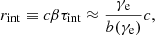 Mathematical equation: $$ \begin{aligned} r_{\rm int} \equiv {c} \beta \tau _{\rm int} \approx \frac{\gamma _{\rm e}}{b(\gamma _{\rm e})} {c}, \end{aligned} $$