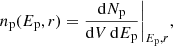 Mathematical equation: $$ \begin{aligned} n_{\rm p}(E_{\rm p}, r) = \frac{\mathrm{d} N_{\rm p}}{\mathrm{d} V \, \mathrm{d} E_{\rm p}} \biggr \vert _{E_{\rm p}, r}, \end{aligned} $$