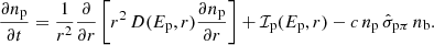 Mathematical equation: $$ \begin{aligned} \frac{\partial n_{\rm p}}{\partial t} = \frac{1}{r^2} \frac{\partial }{\partial r} \left[r^2 \, D(E_{\rm p}, r) \frac{\partial n_{\rm p}}{\partial r} \right] + \mathcal{I} _{\rm p}(E_{\rm p}, r) - {c}\,n_{\rm p} \, \hat{\sigma }_{\rm p\pi } \, n_{\rm b}. \end{aligned} $$