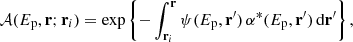 Mathematical equation: $$ \begin{aligned} \mathcal{A} (E_{\rm p}, \mathbf{r }; \mathbf{r }_i) = \exp \left\{ - \int _{\mathbf{r }_i}^{\mathbf{r }} \psi (E_{\rm p}, \mathbf{r }^{\prime }) \, \alpha ^*(E_{\rm p}, \mathbf{r }^{\prime }) \, \mathrm{d}\mathbf{r }^{\prime } \right\} , \end{aligned} $$