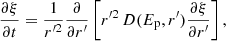 Mathematical equation: $$ \begin{aligned} \frac{\partial \xi }{\partial t} = \frac{1}{r^{\prime 2}} \frac{\partial }{\partial r^{\prime }} \left[r^{\prime 2} \, D(E_{\rm p}, r^{\prime }) \frac{\partial \xi }{\partial r^{\prime }} \right], \end{aligned} $$