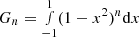 Mathematical equation: $ G_n=\smallint^1_{-1}(1-x^2)^n {\rm d}x $
